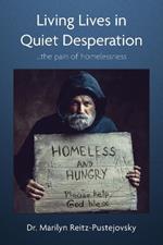 Living Lives in Quiet Desperation: ...the pain of homelessness