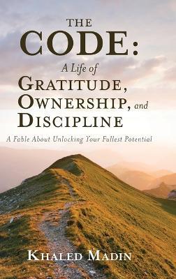 The CODE: A Fable About Unlocking Your Fullest Potential - Khaled Madin - cover