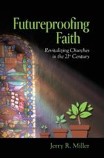 Futureproofing Faith: Revitalizing Churches in the 21st Century