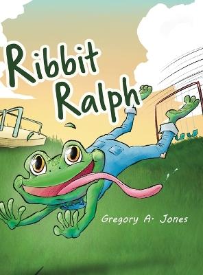 Ribbit Ralph - Gregory A Jones - cover