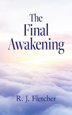 The Final Awakening - R J Fletcher - cover