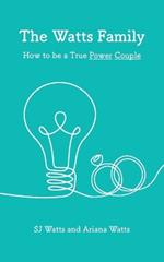 The Watts Family: How to be a True Power Couple