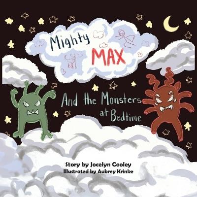 Mighty Max: and the Monsters at Bedtime - Jocelyn Cooley Bcmhc - cover