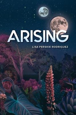 Arising - Lisa Perskie Rodriguez - cover