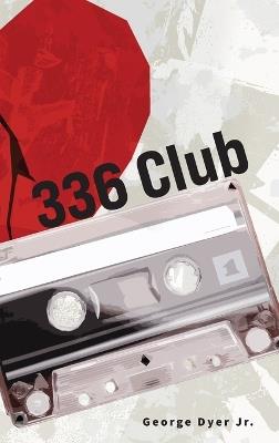 336 Club - George Dyer - cover