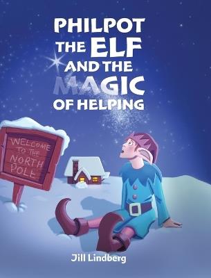 Philpot the Elf and the Magic of Helping - Jill Lindberg - cover