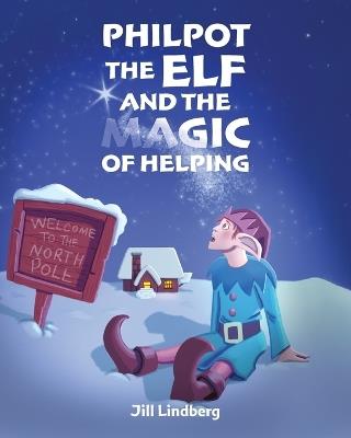 Philpot the Elf and the Magic of Helping - Jill Lindberg - cover