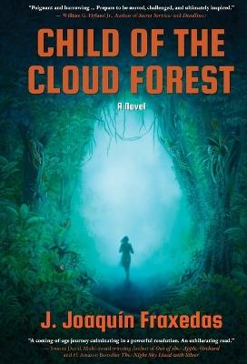 Child of the Cloud Forest - J Joaquín Fraxedas - cover