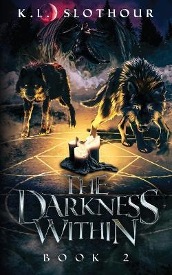 The Darkness Within - K L Slothour - cover