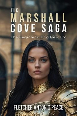 The Marshall Cove Saga: The Beginning of a New Era - Fletcher Antonio Peace - cover
