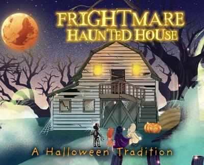Frightmare Haunted House: A Halloween Tradition - Josh Holder - cover