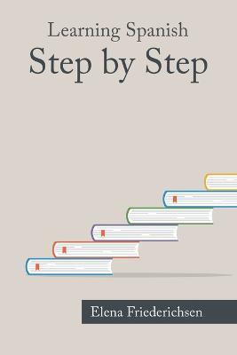 Learning Spanish: Step by Step - Elena Friederichsen - cover