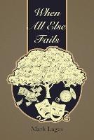 When All Else Fails - Mark Lages - cover