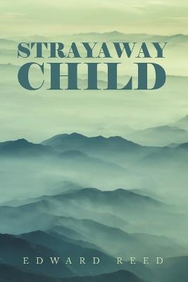 Strayaway Child - Edward Reed - cover