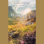 Walking through the Valley