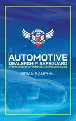 Automotive Dealership Safeguard: Cybersecurity & Financial Compliance Guide