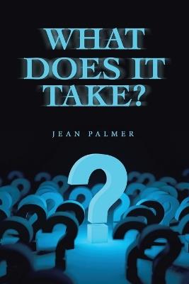 What Does It Take? - Jean Palmer - cover
