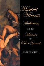 Mystical Mimesis: Meditations on the Maxims of René Girard