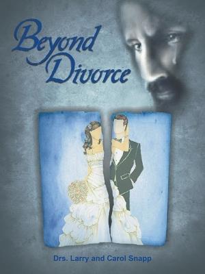 Beyond Divorce - Larry Snapp,Carol Snapp - cover
