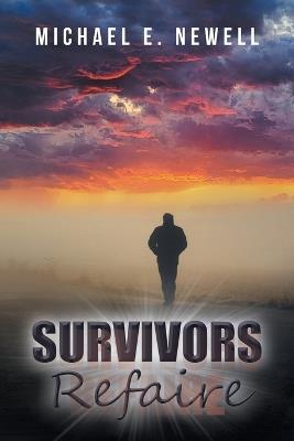 Survivors, Refaire: A Thriller - Michael E Newell - cover