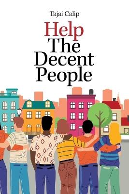Help The Decent People - Tajai Calip - cover