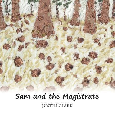 Sam and the Magistrate - Justin Clark - cover