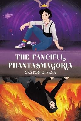 The Fanciful Phantasmagoria - Gaston G Sena - cover