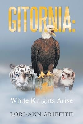 Gitornia: White Knights Arise - Lori-Ann Griffith - cover