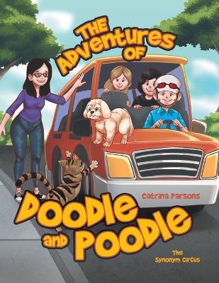 The Adventures of Doodle and Poodle: The Synonym Circus - Catrina Parsons - cover