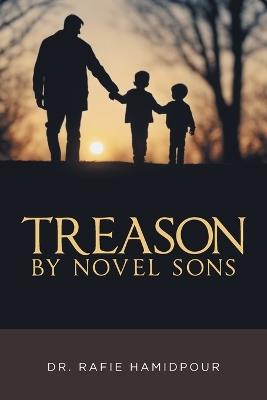 Treason By Novel Sons - Rafie Hamidpour - cover