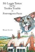 Mr Luggie Tatters and the Terrible Trouble at Forevergreen Farm
