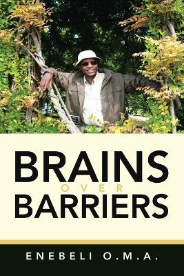 Brains over Barriers - Enebeli O M a - cover