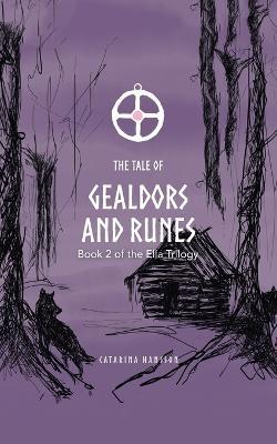 The Tale of Gealdors and Runes: Book 2 of the Ella Trilogy - Catarina Hansson - cover