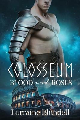 Colosseum: Blood and Roses - Lorraine Blundell - cover