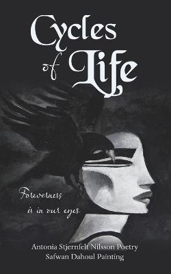 Cycles of Life: Foreverness is in our eyes - Antonia Stjernfelt Nilsson - cover