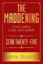 The Maddening: Science fantasy A dark realm novelette
