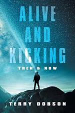 Alive and Kicking: Then & Now
