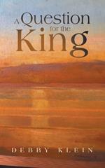 A Question for the King