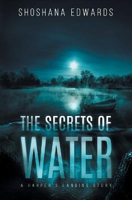 The Secrets of Water - Shoshana Edwards - cover