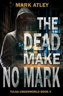 The Dead Make No Mark - Mark Atley - cover