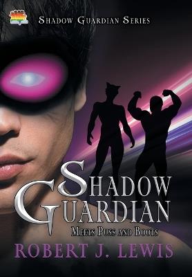 Shadow Guardian Meets Puss and Boots - Robert J Lewis - cover