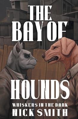 The Bay of Hounds - Nick Smith - cover