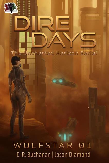 Dire Days: The Uncharted Horizon Serial - C.R. Buchanan,Jason Diamond - ebook