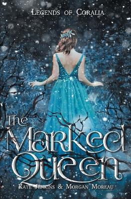 The Marked Queen - Kate Jenkins,Morgan Moreau - cover