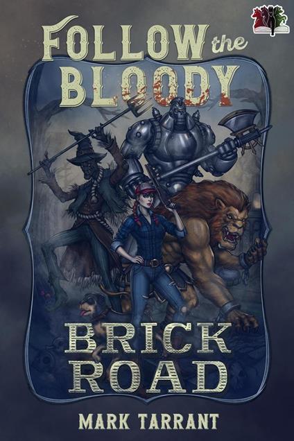 Follow the Bloody Brick Road - Mark Tarrant - ebook