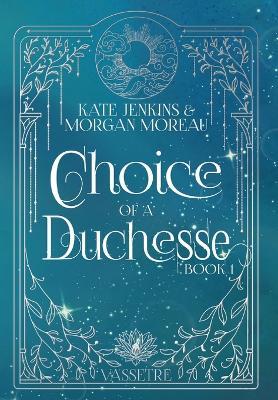 Choice of a Duchesse - Kate Jenkins,Morgan Moreau - cover