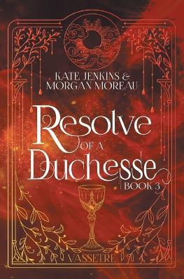 Resolve of a Duchesse - Kate Jenkins,Morgan Moreau - cover