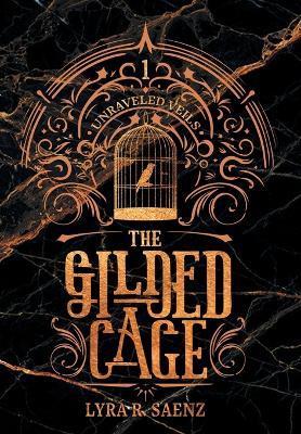 The Gilded Cage - Lyra R Saenz - cover