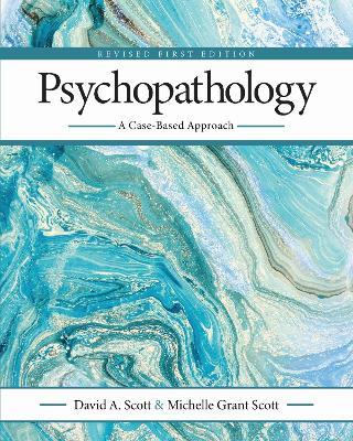 Psychopathology: A Case-Based Approach - David Scott,Michelle Grant Scott - cover