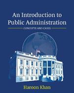 An Introduction to Public Administration: Concepts and Cases